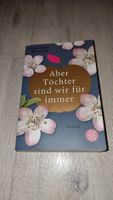 "Aber Töchter sind wir für immer" - Roman für den Sommer!