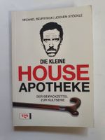 Die kleine House Apotheke 1. Aufl. 2008