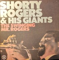Shorty Rogers & His Giants – The Swinging Mr. Rogers