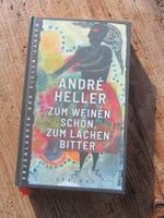 André Heller:     Zum weinen schön, zum lachen bitter