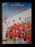 La Croisière de Caroline, Pierre Probst, relié - RARE - 2004