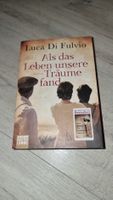 Als das Leben unsere Träume fand. neuwertig 