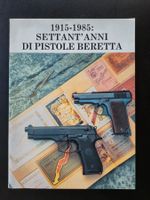 Settant' anni di pistole BERETTA 1915 - 1985