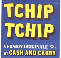 Cash and Carry  -- Tchip Tchip  Single7