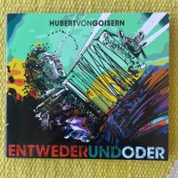 HUBERT VON GOISERN-ENTWEDER UND ODER (DIGIPACK)