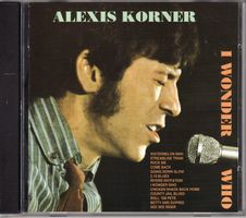 Alexis Korner – I Wonder Who ?