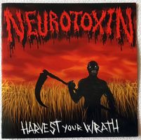Neurotoxin ‎– Harvest Your Wrath - 2004 - US First Press
