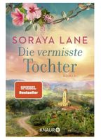 Die vermisste Tochter  -  Soraya Lane NEUWERTIG