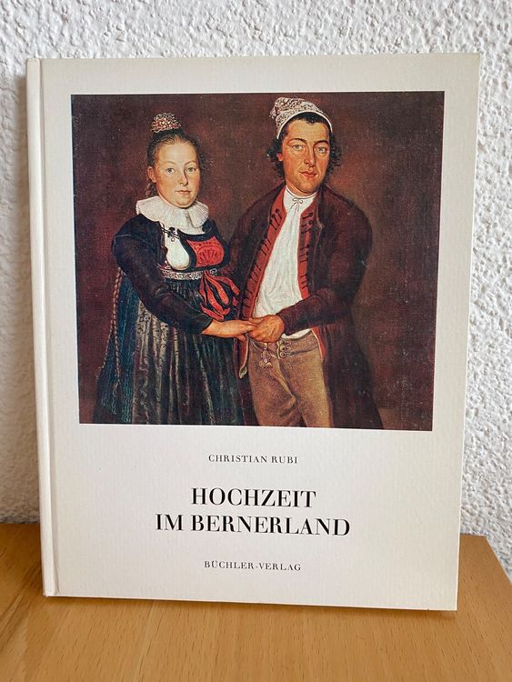 Hochzeit im Bernerland - Christian Rubi (Gebraucht) in Schwarzenburg ...