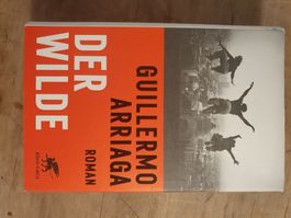 Der Wilde Guillermo Arriago Klett-Cotta