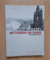 Basel - Mittendrin am Rande: Eine Stadtgeschichte P. Habicht