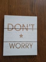 Dekoschild "Don't Worry" Holz, Vintage Style, Top Zustand!