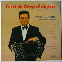 Primo Corchia - Le Roi du Tango et du Paso Vinyle LP 33t NM