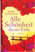 Esposito Marc - Alle Schönheit dieser Erde (geb) / Roman