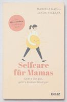 Selfcare für Mamas - Daniela Gaigg und Linda Syllaba