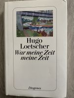 Buch: Hugo Loetscher: War meine Zeit meine Zeit