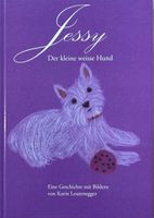 Leutenegger Karin, Jessy der kleine weisse Hund