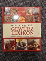 Dumonts kleines Gewürz Lexikon: Herkunft, Geschmack, Rezepte