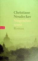 Christiane Neudecker Nirgendwo sonst btb 2. Aufl. 2010