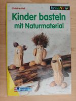 Kinder basteln mit Naturmaterial / Chr. Gall - kreativ