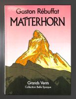 MATTERHORN Gaston Rébuffat Grand Vents Collection Belle Epoq