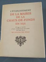 L'Établissement de la Mairie de la Chaux-de-Fonds en 1656