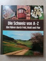 Das Beste "Die Schweiz von A-Z" –Ein Führer durch Feld, Wald