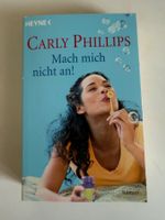 Carly Phillips - Mach mich nicht an!