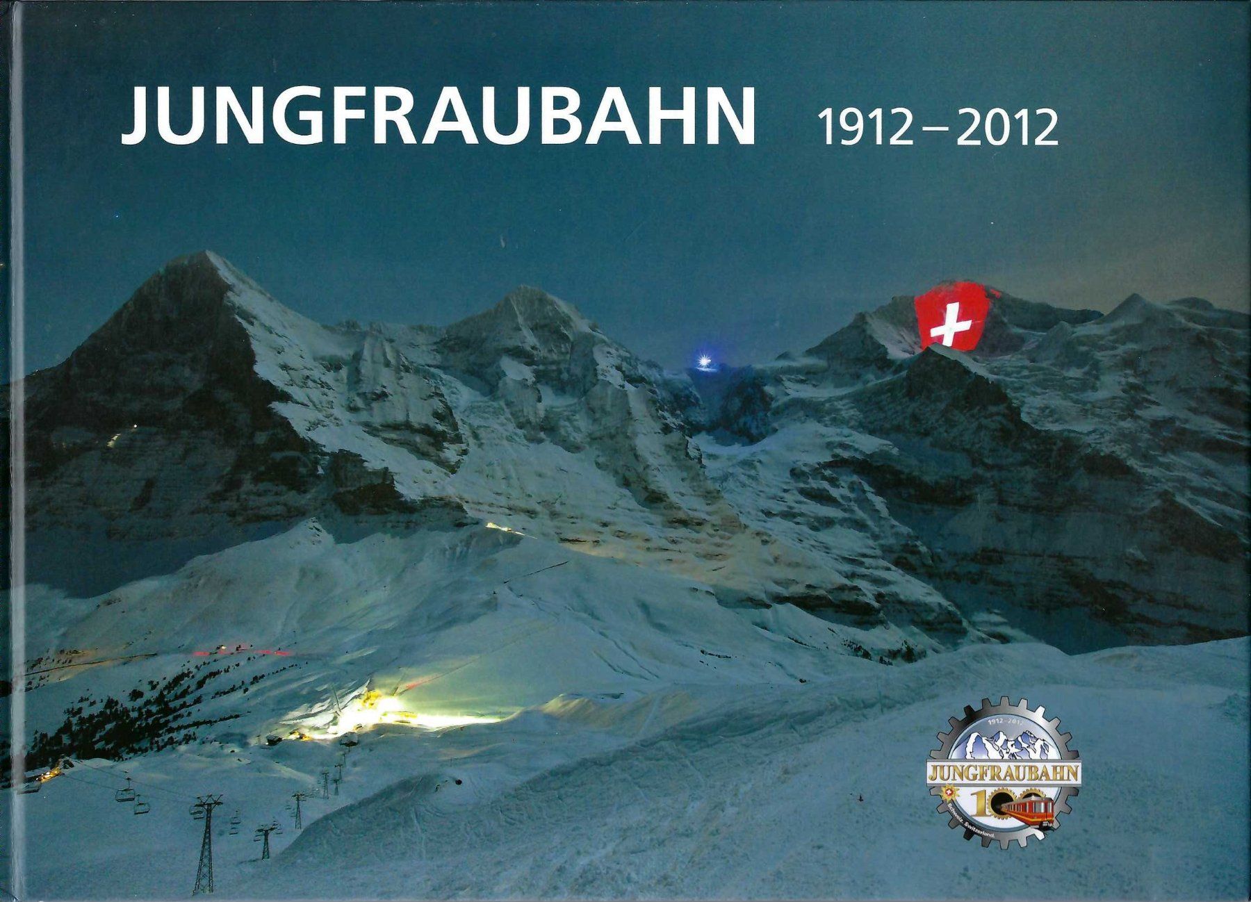 Livres: Jungfraubahn. 1912 - 2012. – D'occasion à Horw par SwissSteamMemories