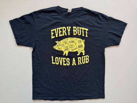 Every Butt Loves a Rub T-Shirt MEN XL