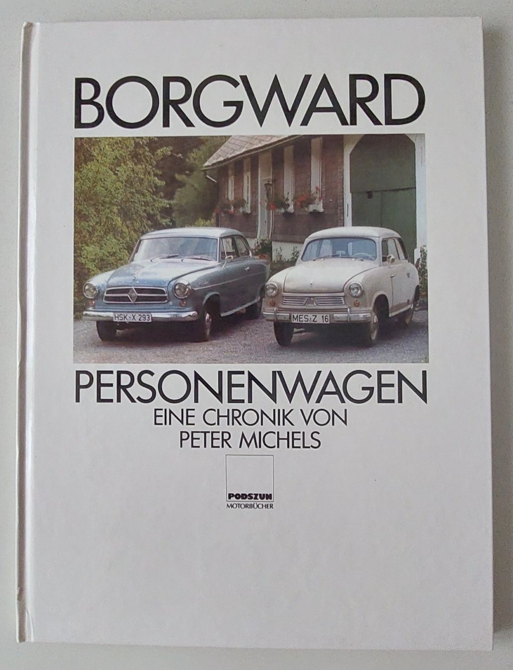Libri: BORGWARD,  Personenwagen eine Chronik – Usato da Uitikon Waldegg venduto da Boots15