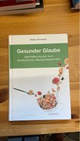 Gesunder Glaube - Impulse zum Glaubensbekenntnis