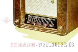 Original Werbung / Infoblatt; SCHAUB WELTSUPER 53 - Radio