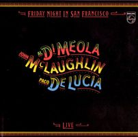 Al Di Meola, John McLaughlin, Paco De Lucía – Friday Night I