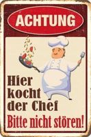 Blechschild-ACHTUNG-HIER KOCHT DER CHEF
