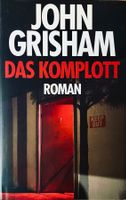 DAS KOMPLOTT - JOHN GRISHAM - GEBUNDENE AUSGABE - THRILLER