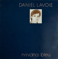 Vinyl LP Daniel Lavoie - Nirvana Bleu - 1985