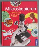 Mikroskopieren - entdecken  staunen  wissen - Kindersachbuch