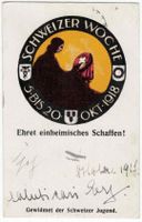 L 16 Schweizer Woche Oktober "Ehret einheim. Schaffen" 1918