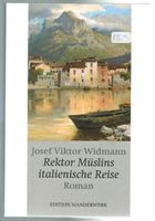 Josef Viktor Widmann; Rektor Müslins italienische Reise    *