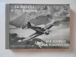 LA SUISSE A VOL D' AVION  /  DIE SCHWEIZ VOM FLUGZEUG AUS