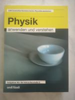 Physik anwenden und verstehen Sekundarstufe II