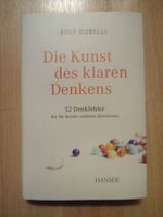 Die Kunst des klaren Denkens Rolf Dobelli