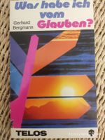 Gerhard Bergmann Was habe ich vom Glauben?