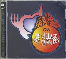 Les Enfoirés 2006 2 CD's - Le village des Enfoirés
