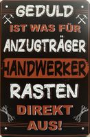 Blechschild Geduld ist was Anzugsträger Handwerker rasten