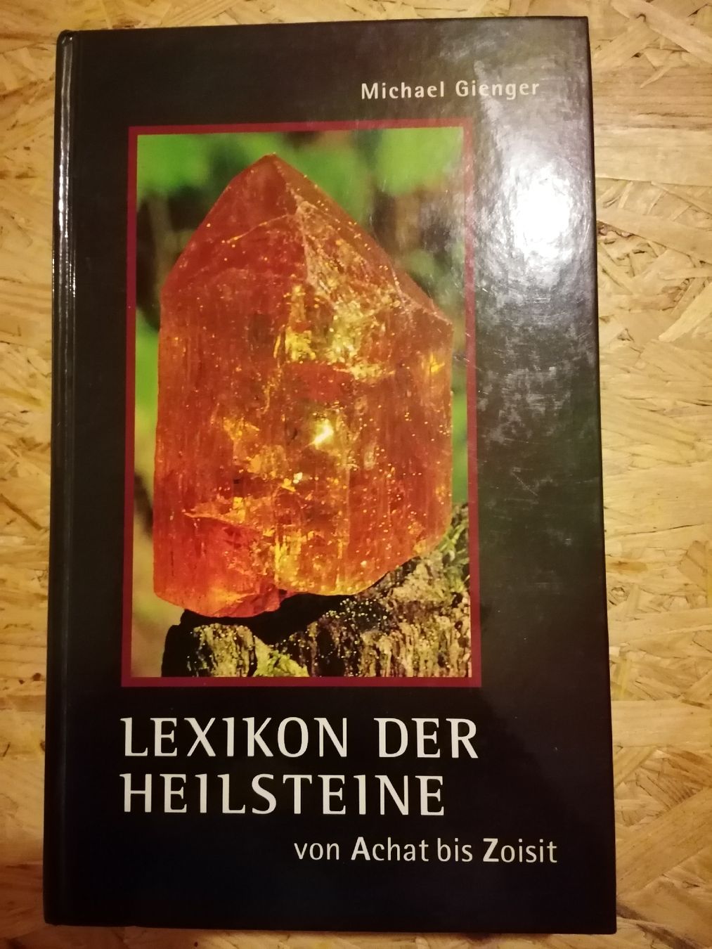 Libri: Lexikon der Heilsteine. Michael Gienger.  – Usato da Wahlen b. Laufen venduto da Aweiss