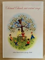 "Chömed Chinde, mir wänd singe" - Kinderliederbuch TOP! (56)