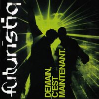 FUTURISTIQ "DEMAIN, C'EST MAINTENANT" CD Original (rare)