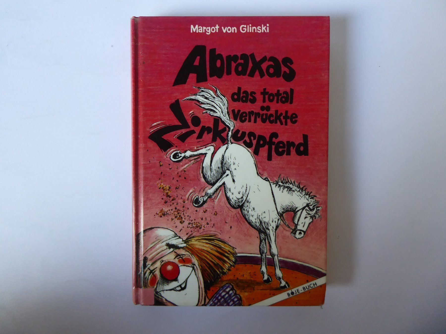 Bücher: ABRAXAS das total verrückte Zirkuspferd – Gebraucht aus Turbenthal von Nautop
